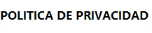POLÍTICA DE PRIVACIDAD